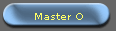 Master O