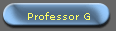 Professor G